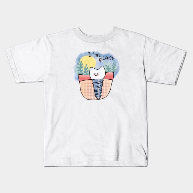 Implant "I'm Plant" tooth Kids T-Shirt by Midastic